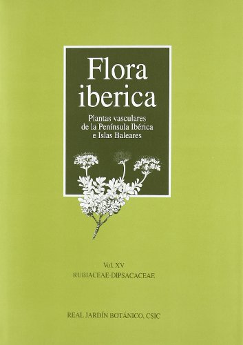 Imagen de archivo de FLORA IBRICA: Plantas vasculares de la Pennsula Ibrica e Islas Baleares. VOL. XV: Rubiaceae-Dipsacaceae a la venta por KALAMO LIBROS, S.L.