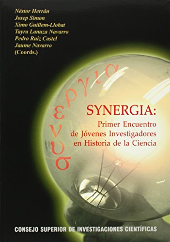 Beispielbild fr SYNERGIA: PRIMER ENCUENTRO DE JVENES INVESTIGADORES EN HISTORIA DE LA CIENCIA zum Verkauf von KALAMO LIBROS, S.L.