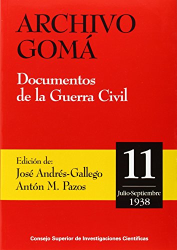 Archivo Gomá. Documentos de la Guerra Civil. Tomo 11 (Julio-Septiembre 1938)