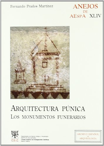 Stock image for ARQUITECTURA PNICA: Los monumentos funerarios for sale by KALAMO LIBROS, S.L.