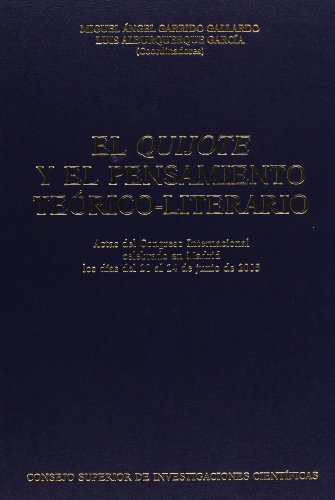 El Quijote y el pensamiento teórico-literario. Actas del Congreso Internacional celebrado en Madrid.