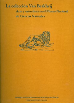 9788400086589: La coleccin Van Berkheij: Arte y naturaleza en el Museo Nacional de Ciencias Naturales (SIN COLECCION)