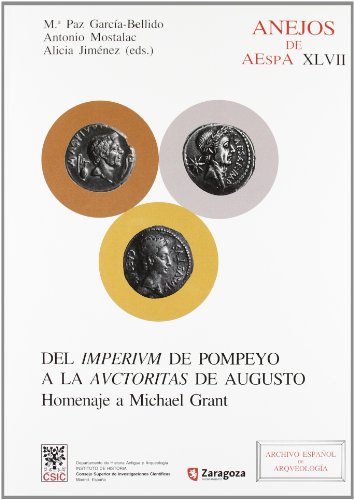 Imagen de archivo de DEL IMPERIUM DE POMPEYO A LA AUCTORITAS DE AUGUSTO HOMENAJE A MICHAEL GRANT a la venta por Zilis Select Books