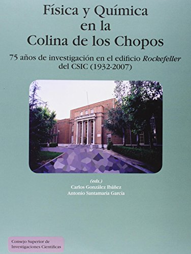 Física y química en la Colina de los Chopos. 75 años de investigación en el edificio Rockefeller ...