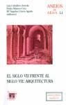 Stock image for El siglo VII frente al siglo VII : arquitectura : (Visigodos y Omeyas, 4, Mrida 2006) for sale by Zilis Select Books
