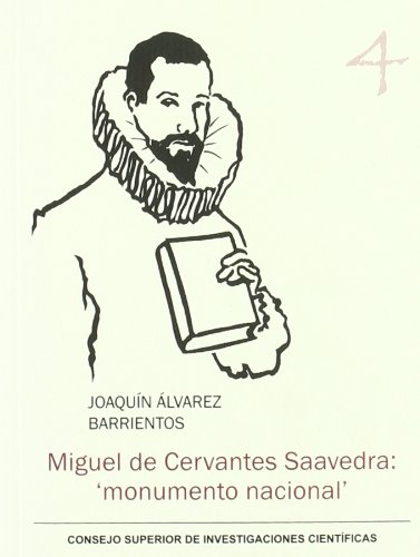 Imagen de archivo de MIGUEL DE CERVANTES SAAVEDRA: 'MONUMENTO NACIONAL' a la venta por KALAMO LIBROS, S.L.