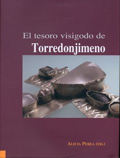 Imagen de archivo de EL TESORO VISIGODO DE TORREDONJIMENO a la venta por KALAMO LIBROS, S.L.