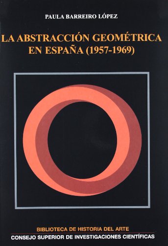 9788400088750: La abstraccin geomtrica en Espaa (1957-1969)