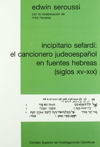 Incipitario sefardí: el cancionero judeoespañol en fuentes hebreas (siglos XV-XIX)