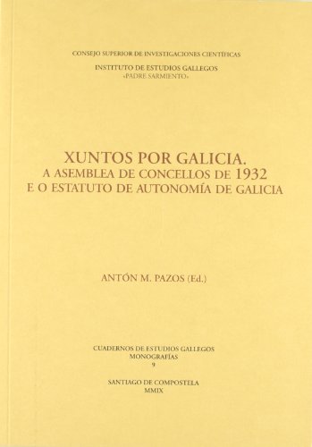 Stock image for XUNTOS POR GALICIA: A ASEMBLEA DE CONCELLOS DE 1932 E O ESTATUTO DE AUTONOMA DE GALICIA for sale by KALAMO LIBROS, S.L.