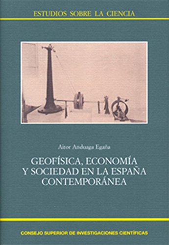 GEOFISICA ECONOMIA Y SOCIEDAD EN LA ESPAÑA CONTEMPORANEA