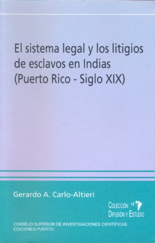 9788400091439: El sistema legal y los litigios de esclavos en Indias (Puerto Rico-Siglo XIX)