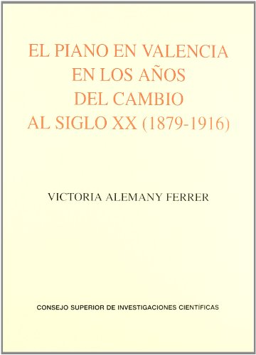 El piano en Valencia en los años del cambio al siglo XX (1879-1916)