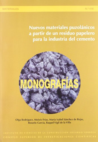 Imagen de archivo de NUEVOS MATERIALES PUZOLNICOS A PARTIR DE UN RESIDUO PAPELERO PARA LA INDUSTRIA DEL CEMENTO a la venta por KALAMO LIBROS, S.L.