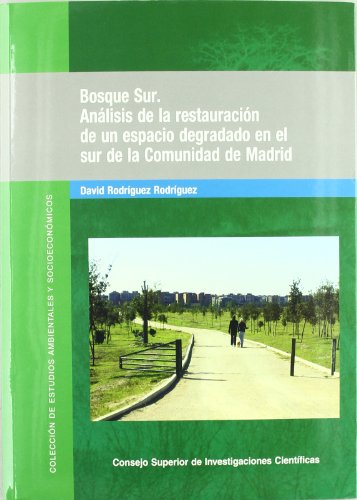 Bosque Sur: Análisis de la restauración de un espacio degradado en el sur de la Comunidad de Madrid
