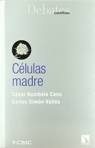 Stock image for Clulas madre (Serie Debates Cientficos) Simn Valls, Carlos and Nombela Cano, Cesar for sale by VANLIBER