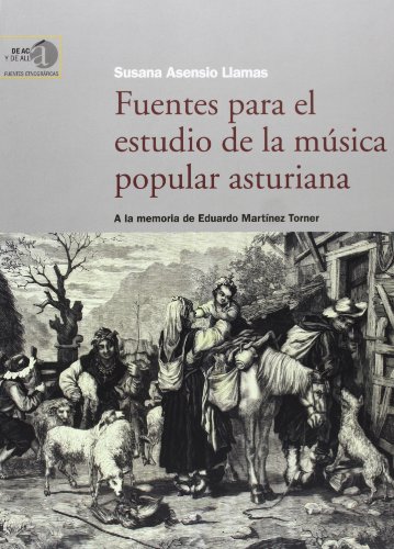 Fuentes para el estudio de la música popular asturiana. A la memoria de Eduardo Martínez Torner