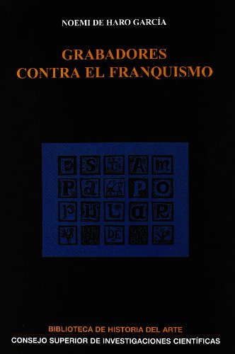 9788400092535: GRABADORES CONTRA EL FRANQUISMO: 17 (Biblioteca de Historia del Arte)
