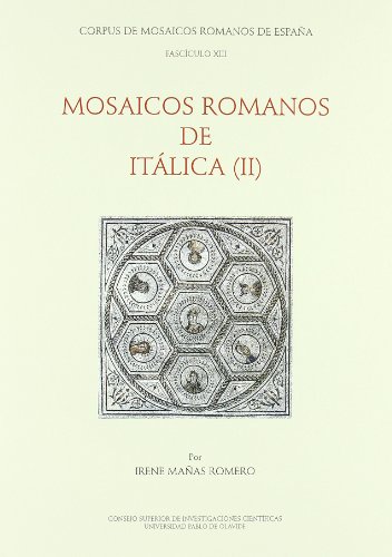 Mosaicos romanos de Itálica ( II ) : mosaicos contextualizados y apéndice