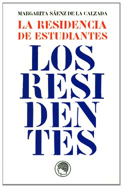 9788400093198: La Residencia de Estudiantes: Los residentes (SIN COLECCION)