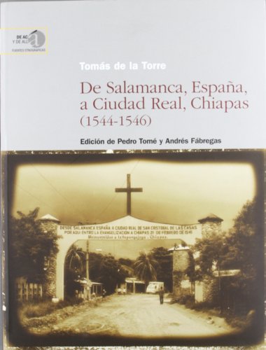 Stock image for DE SALAMANCA, ESPAA, A CIUDAD REAL, CHIAPAS (1544-1546) for sale by KALAMO LIBROS, S.L.