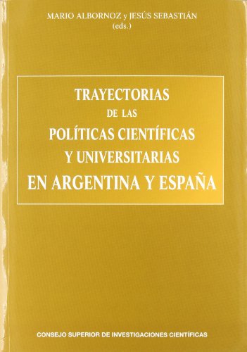 Trayectorias de las políticas científicas y universitarias en Argentina y España