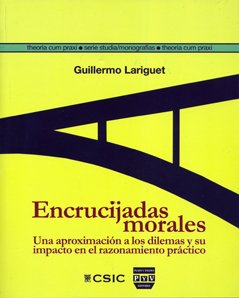 Imagen de archivo de ENCRUCIJADAS MORALES: UNA APROXIMACIN A LOS DILEMAS Y SU IMPACTO EN EL RAZONAMIENTO PRCTICO a la venta por KALAMO LIBROS, S.L.