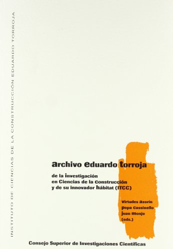 Imagen de archivo de ARCHIVO EDUARDO TORROJA. De la investigacin en construccin y de su innovador hbitat (ITCC) a la venta por KALAMO LIBROS, S.L.