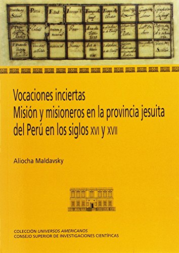 9788400095536: Vocaciones inciertas : misin y misioneros en la provincia jesuita del Per en los siglos XVI y XVII: 8