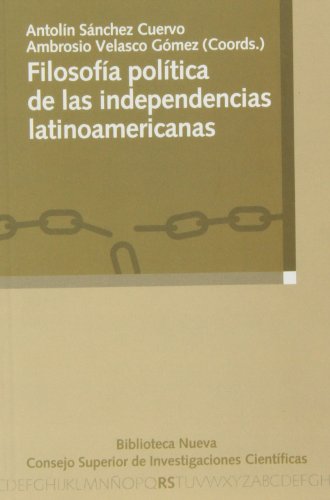 Beispielbild fr FILOSOFA POLTICA DE LAS INDEPENDENCIAS LATINOAMERICANAS zum Verkauf von KALAMO LIBROS, S.L.