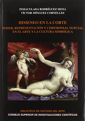 Imagen de archivo de HIMENEO EN LA CORTE: PODER, REPRESENTACIN Y CEREMONIAL NUPCIAL EN EL ARTE Y LA CULTURA SIMBLICA a la venta por KALAMO LIBROS, S.L.