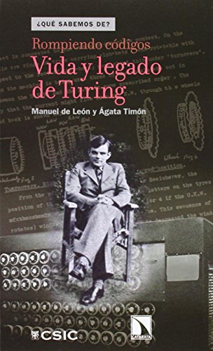 Rompiendo códigos: vida y legado de Turing - de León Rodríguez, Manuel/Timón García-Longoria, Ágata
