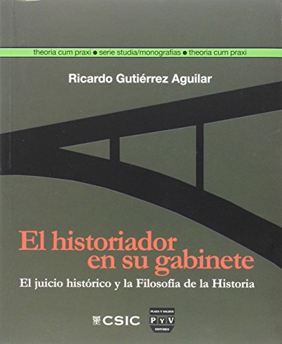 Beispielbild fr EL HISTORIADOR EN SU GABINETE: EL JUICIO HISTRICO Y LA FILOSOFA DE LA HISTORIA zum Verkauf von KALAMO LIBROS, S.L.