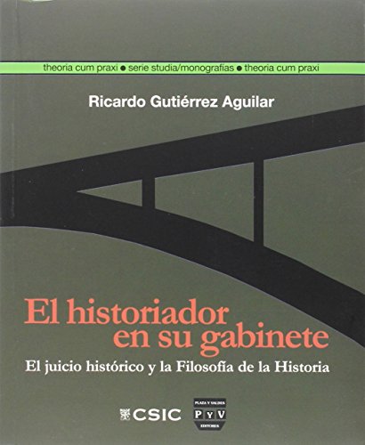 Imagen de archivo de EL HISTORIADOR EN SU GABINETE: EL JUICIO HISTRICO Y LA FILOSOFA DE LA HISTORIA a la venta por KALAMO LIBROS, S.L.