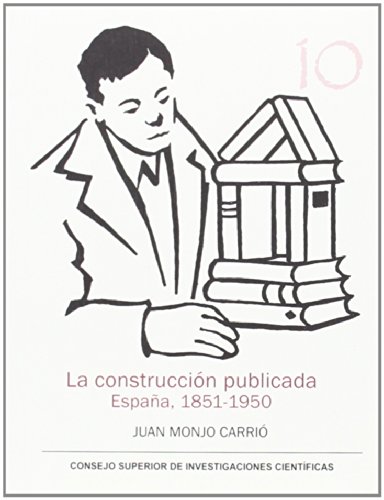 Imagen de archivo de LA CONSTRUCCIN PUBLICADA: ESPAA 1851-1950 a la venta por Hilando Libros