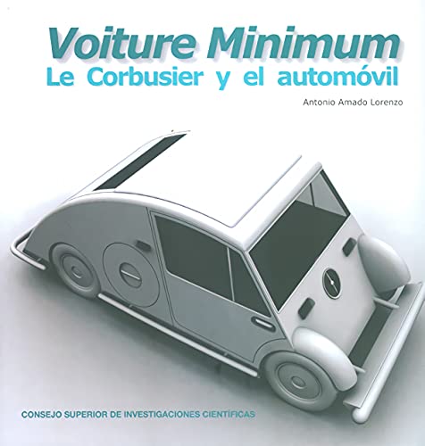 Stock image for VOITURE MINIMUM: LE CORBUSIER Y EL AUTOMVIL for sale by KALAMO LIBROS, S.L.