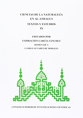 Stock image for CIENCIAS DE LA NATURALEZA EN AL-ANDALUS: TEXTOS Y ESTUDIOS IX for sale by Zilis Select Books