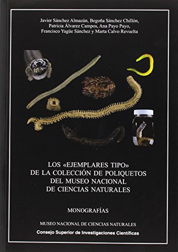 Imagen de archivo de LOS 'EJEMPLARES TIPO' DE LA COLECCIN DE POLIQUETOS DEL MUSEO NACIONAL DE CIENCIAS NATURALES a la venta por KALAMO LIBROS, S.L.