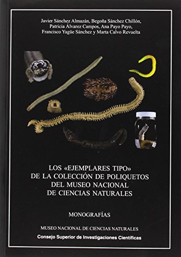 Stock image for LOS 'EJEMPLARES TIPO' DE LA COLECCIN DE POLIQUETOS DEL MUSEO NACIONAL DE CIENCIAS NATURALES for sale by KALAMO LIBROS, S.L.