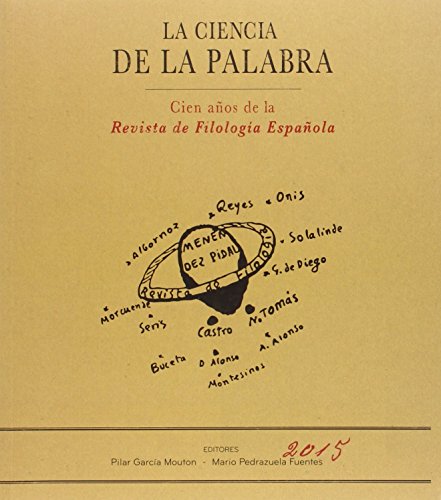 Imagen de archivo de LA CIENCIA DE LA PALABRA: CIEN AOS DE LA REVISTA DE FILOLOGA ESPAOLA a la venta por KALAMO LIBROS, S.L.