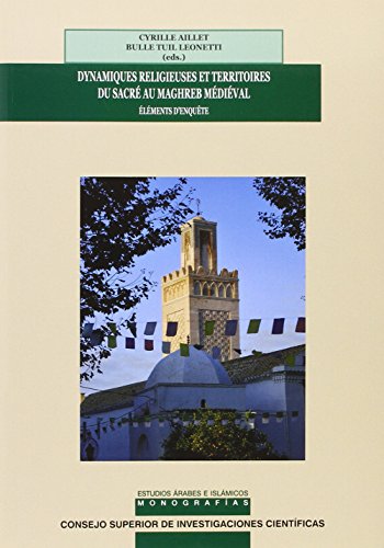 Imagen de archivo de DYNAMIQUES RELIGIEUSES ET TERRITOIRES DU SACR AU MAGHREB MDIVAL a la venta por Zilis Select Books