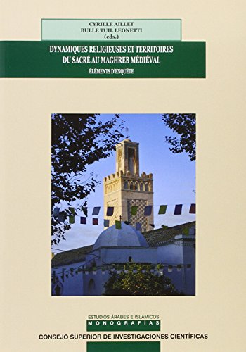 Stock image for DYNAMIQUES RELIGIEUSES ET TERRITOIRES DU SACR AU MAGHREB MDIVAL for sale by Zilis Select Books