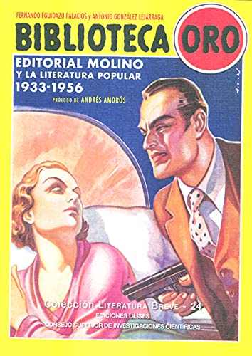 Beispielbild fr Biblioteca Oro: Editorial Molino y la literatura popular 1933-1956 zum Verkauf von AG Library