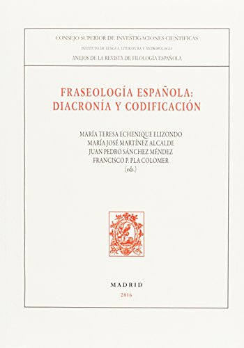 Imagen de archivo de FRASEOLOGÍA ESPAÑOLA: DIACRONÍA Y CODIFICACIÓN a la venta por KALAMO LIBROS, S.L.