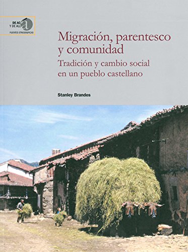 Imagen de archivo de MIGRACIN, PARENTESCO Y COMUNIDAD: TRADICIN Y CAMBIO SOCIAL EN UN PUELBO CASTELLANO a la venta por KALAMO LIBROS, S.L.