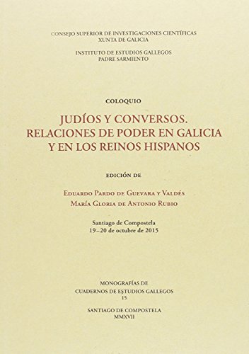 Stock image for JUDOS Y CONVERSOS: RELACIONES DE PODER EN GALICIA Y EN LOS REINOS HISPANOS for sale by Zilis Select Books