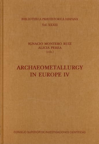 Imagen de archivo de ARCHAEOMETALLURGY IN EUROPE IV a la venta por KALAMO LIBROS, S.L.
