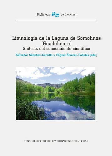 Stock image for LIMNOLOGA DE LA LAGUNA DE SOMOLINOS (GUADALAJARA): SNTESIS DEL CONOCIMIENTO CIENTFICO for sale by KALAMO LIBROS, S.L.