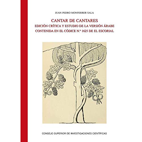 Stock image for CANTAR DE CANTARES : Edicin crtica y estudio de la versin rabe contenida en el Cdice n. 1625 de El Escorial for sale by KALAMO LIBROS, S.L.