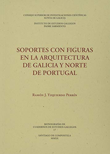 Beispielbild fr SOPORTES CON FIGURAS EN LA ARQUITECTURA DE GALICIA Y NORTE DE PORTUGAL zum Verkauf von KALAMO LIBROS, S.L.